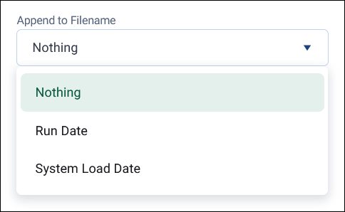 Append to Filename Append to Filename list showing Nothing, Run Date, and System Load Date