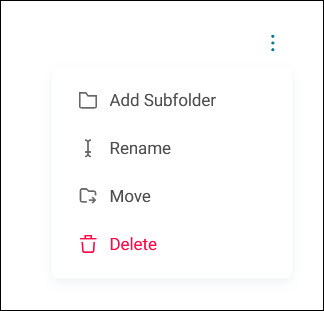 Folder option menu Folder option menu with Add Subfolder, Rename, Move, and Delete